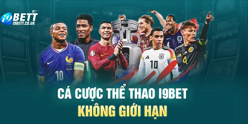 Cá cược thể thao i9bet không giới hạn